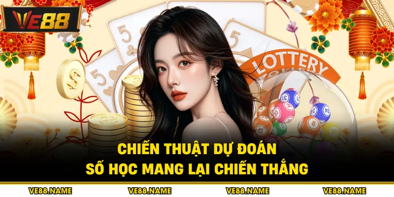 Chiến thuật dự đoán số học mang lại chiến thắng