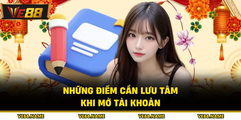 Đăng ký 4 Những điểm cần lưu tâm khi mở tài khoản