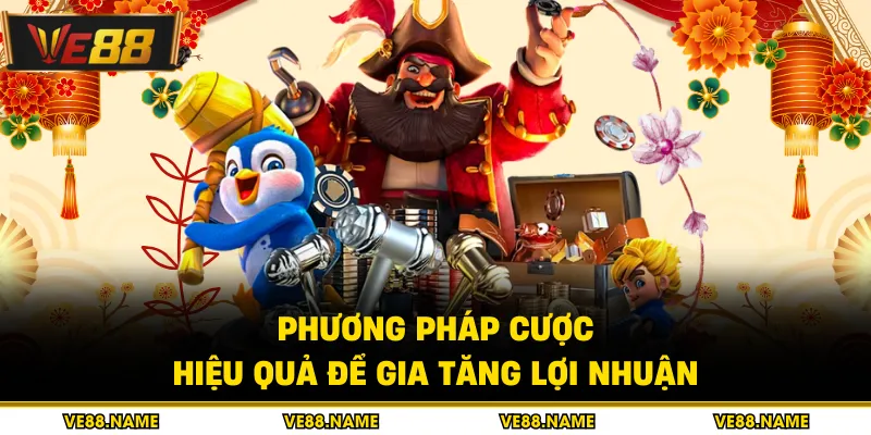 Phương pháp cược hiệu quả để gia tăng lợi nhuận