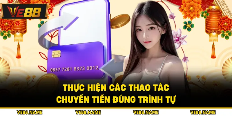 Nạp tiền 2 Thực hiện các thao tác chuyển tiền đúng trình tự