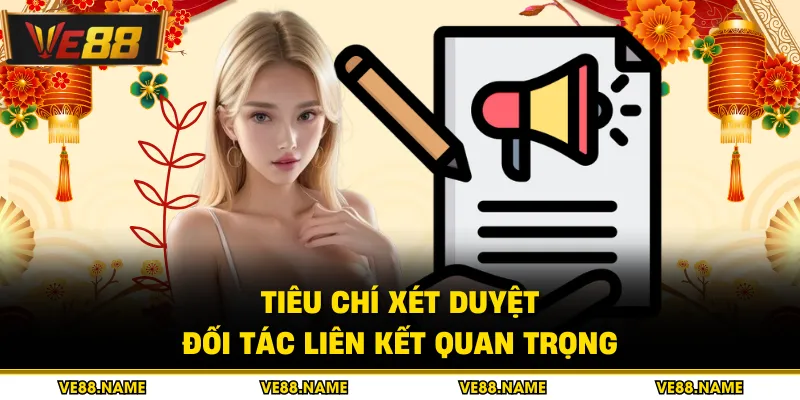 Tiêu chí xét duyệt đối tác liên kết quan trọng