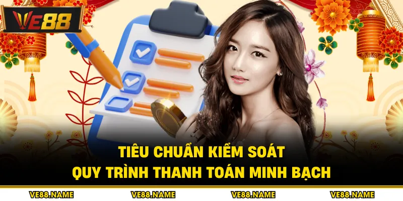 Điều khoản và điều kiện 3 Tiêu chuẩn kiểm soát quy trình thanh toán minh bạch