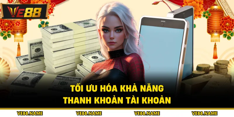 Rút tiền 4 Tối ưu hóa khả năng thanh khoản tài khoản